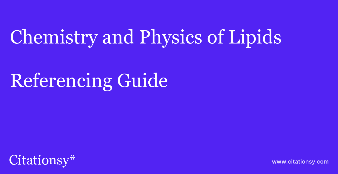 cite Chemistry and Physics of Lipids  — Referencing Guide